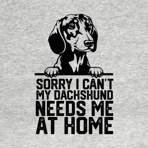 sorry i can't my Dachshund needs me at home by spantshirt